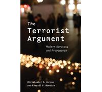 Christopher C. Harmon Randall G. Bowdish The Terrorist Argument (Tascabile)