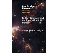 Christopher C. Kni Eastern Orthodoxy and the Science-Theology Dialo (Tascabile)