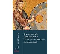 Christopher C Knight Science and the Christian Faith (Tascabile)