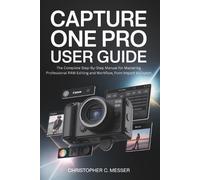 Christopher C Messer Capture One Pro User Guide (Tascabile)