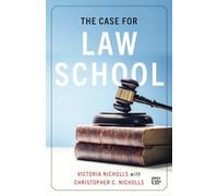 Christopher C. Nicholls Victoria Nicholls The Case for Law School (Tascabile)