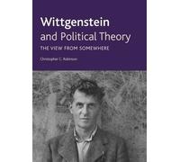 Christopher C. Robinson Wittgenstein and Political Theory (Tascabile)