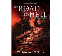 Christopher C Starr The Road to Hell (Copertina rigida) Heaven Falls