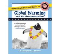Christopher C. The Politically Incorrect Guide to Global Warming an (Tascabile)