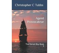 Christopher C Tubbs Agent Provocateur (Tascabile) Dorset Boy