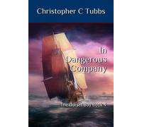 Christopher C Tubbs In Dangerous Company (Tascabile) Dorset Boy