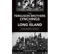 Christopher C Verga The Ferguson Brothers Lynchings on Long Island (Tascabile)
