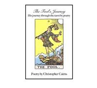 Christopher Cai The Fool's Journey: His journey through the tarot b (Tascabile)