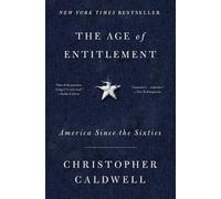 Christopher Caldwell Age of Entitlement (Tascabile)