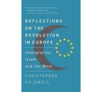 Christopher Caldwell Caldwell Chri Reflections on the Revolution In (Tascabile)