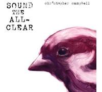 CHRISTOPHER CAMPBELL Sound The All-Clear (Vinyl LP)