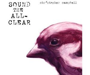 CHRISTOPHER CAMPBELL Sound The All-Clear (Vinyl LP)