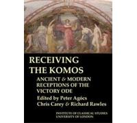 Christopher Car Receiving the Komos. Ancient and modern receptions o (Tascabile)