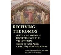 Christopher Car Receiving the Komos. Ancient and modern receptions o (Tascabile)