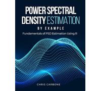 Christopher Carbone Power Spectral Density Estimation by Example (Tascabile)