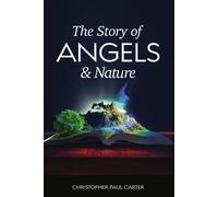 Christopher Carter The Story of Angels and Nature (Tascabile)