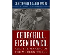 Christopher Cat Churchill, Eisenhower, and the Making of the (Copertina rigida)