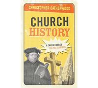 Christopher Catherwood Church History (Tascabile)