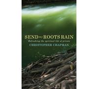 Christopher Chapman Send My Roots Rain (Tascabile)