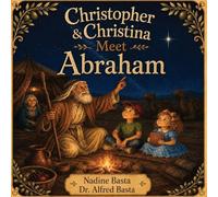 Christopher & Christina Meet Abraham: The Man Who Followed a Promise: 3