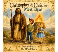 Christopher & Christina Meet Elijah: The Prophet of Fire