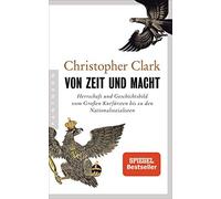 Christopher Cla Von Zeit und Macht: Herrschaft und Geschichtsbild vo (Tascabile)