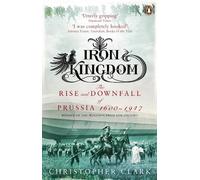Christopher Clark Iron Kingdom (Tascabile)
