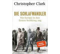 Christopher Clark N Die Schlafwandler: Wie Europa in den Ers (Copertina rigida)