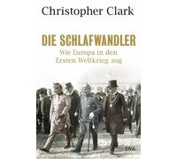 Christopher Clark Norbe Die Schlafwandler: Wie Europa in den ersten (Tascabile)