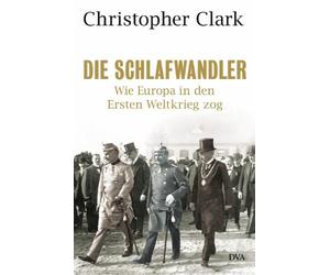 Christopher Clark Norbe Die Schlafwandler: Wie Europa in den ersten (Tascabile)