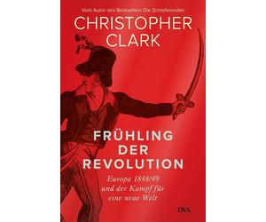 Christopher Clark Norber Frühling der Revolution: Europa 1848 (Copertina rigida)