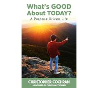 Christopher Cochran What's GOOD About TODAY? (Tascabile)