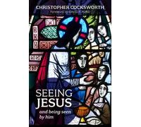 Christopher Cocksworth Seeing Jesus (Tascabile)