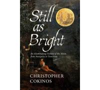 Christopher Cokinos Still As Bright (Copertina rigida)