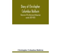 Christopher Col Diary of Christopher Columbus Baldwin, librarian of (Tascabile)