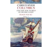 Christopher Columbus and the new world of his Discovery 2 Volume Set