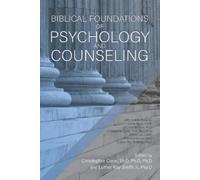 Christopher Cone Luther R Biblical Foundations of Psychology and Co (Tascabile)
