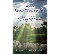 Christopher Corey When God Whispers in My Heart (Tascabile)
