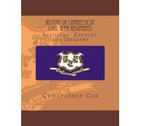 Christopher Cox History Connecticut of Civil War Regiments (Tascabile)