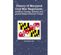 Christopher Cox History of Maryland Civil War Regiments (Copertina rigida)