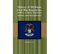 Christopher Cox History of Michigan Civil War Regiments (Copertina rigida)