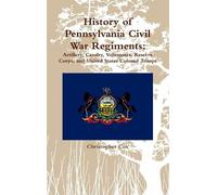 Christopher Cox History of Pennsylvania Civil War Regiments (Copertina rigida)
