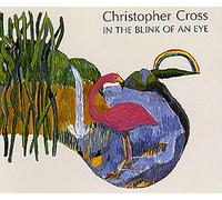CHRISTOPHER CROSS - In the Blink of An Eye