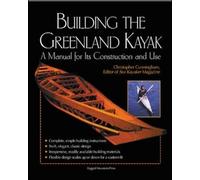 Christopher Cunningham – Building the Greenland Kayak – Tascabile