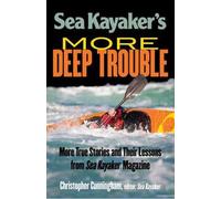 Christopher Cunningham Sea Kayaker's More Deep Trouble (Tascabile)