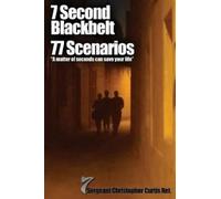 Christopher Curtis Ret 7 Second Blackbelt 77 Scenarios (Tascabile)