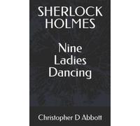 Christopher D Abbott SHERLOCK HOLMES Nine Ladies Dancing (Tascabile)