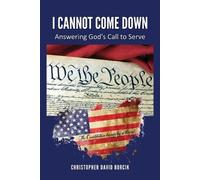 Christopher D Borcik I Cannot Come Down (Tascabile)