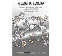 Christopher D. Chroma-Therapy: A Walk in Nature Adult Colouring Boo (Tascabile)