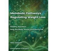 Christopher D David Boulto Metabolic Pathways Regulating Weight Los (Tascabile)